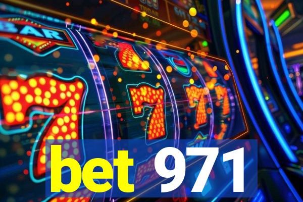 bet 971